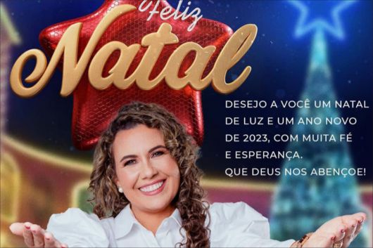 Mensagem de Natal, Boas Festas e um 2023 de sucesso da prefeita de  Eunápolis, Cordélia Torres | aGazeta Bahia